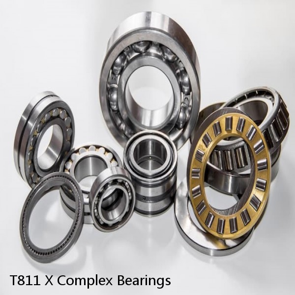 T811 X Complex Bearings