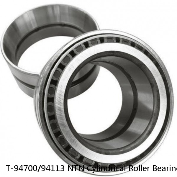 T-94700/94113 NTN Cylindrical Roller Bearing #1 small image